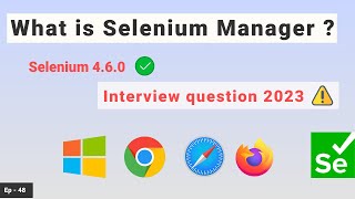 What is Selenium Manager & How to implement it | Interview question 2023