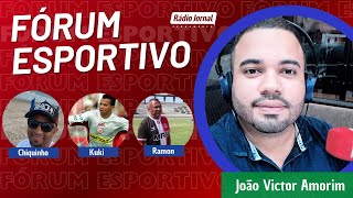 FÓRUM ESPORTIVO com JOÃO VICTOR AMORIM na RÁDIO JORNAL - 27/05/2024