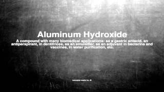 Medical vocabulary: What does Aluminum Hydroxide mean