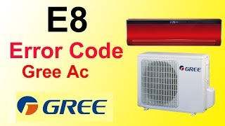 Gree Dc Inverter air Conditioner E8 Error Code Fault And Solution | Ac Repair, Ep 2