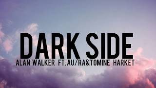 Alan Walker - Dark side (Lyrics) ft. Au/Ra, Tomine Harket 🎵