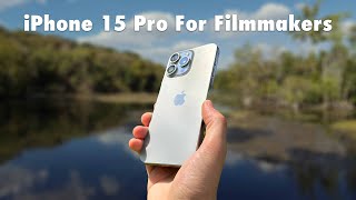 iPhone 15 Pro - A Filmmaker's Perspective