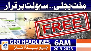 Geo News Headlines 6 AM | Free electricity .. Convenience maintained | 20 September 2023