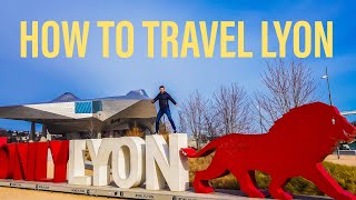 HOW TO TRAVEL LYON FRANCE- TOP THINGS TO DO