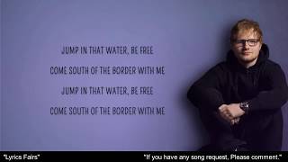 Ed Sheeran - South of the Border (Lyrics)(feat. Camila Cabello & Cardi B)