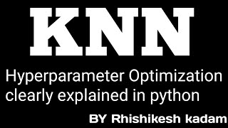 Hyperparameter optimization of KNN algorithm in python | jupyter notebook