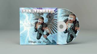 IVAN IVANKOVIC - WINGS UP HIGH // FULL ALBUM (2017.)