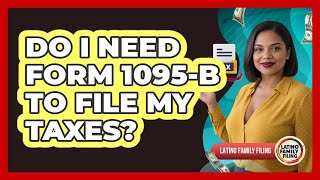 Do I Need Form 1095-B To File My Taxes?