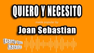 Joan Sebastian - Quiero Y Necesito (Versión Karaoke)