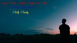 Jane Wale Laut Kar Tu- Lofi song(Slowed And Reverb)| B Praak Song | Slowed And Reverb Lofi Song
