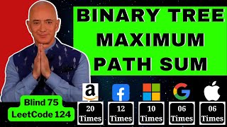 Binary Tree Maximum Path Sum: 124 - Tree interview Question @ Google, apple, Amazon, meta, microsoft