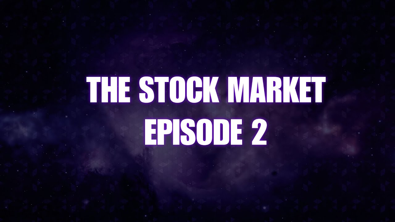 The Stock Market: Episode 2 - YouTube