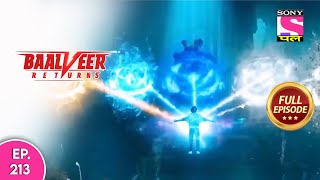 Baalveer Returns | Full Episode | Episode 213 | 26th April, 2021