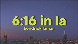 Kendrick Lamar - 6:16 in LA [Lyrics] (Drake Diss Track)