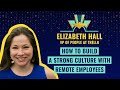 How to build a strong culture with remote employees - by Elizabeth Hall, VP of People at Trello