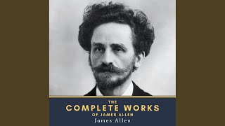 The Mastery of Destiny: Chapter 2.11 - The Complete Works of James Allen