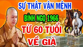 Tiên Tri Tiết Lộ Ý Trời - Bính Ngọ 1966 Từ 60 Tuổi Lộc Trời Rơi Tận Cửa Về Già Giàu Nứt Đố Đổ Vách