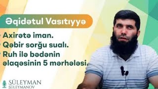 Əqidətul Vasıtıyyə, Axirətə iman. Süleyman Süleymanov @Elmvefayda.