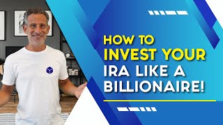 How to Invest Your IRA Like a Billionaire