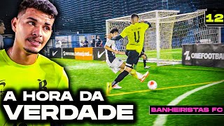 BANHEIRISTAS FC 2: A HORA DA VERDADE! (EP.12)