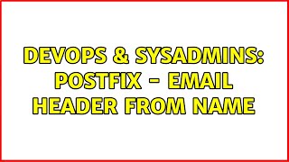 DevOps & SysAdmins: Postfix - Email Header from name