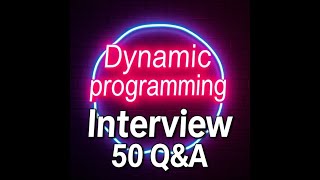 Mastering Dynamic Programming: 50 Interview Problems and Solutions