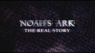 Noah's Ark  - The Real Story **UPDATED 01 March 2016** by Award Winning Documentary