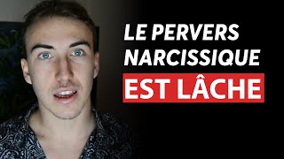 LE PERVERS NARCISSIQUE EST LÂCHE !