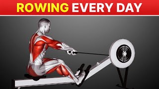 What Happens to Your Body When You Do Rowing Every Day For 30 Days