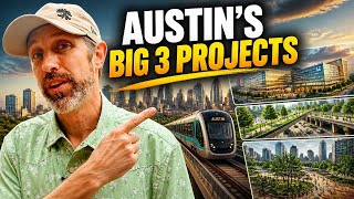 The NEW Austin: 3 Mega Projects That Change EVERYTHING for Relocating to Austin!