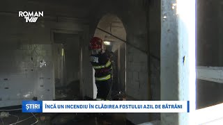 Încă un incendiu în clădirea fostului azil de bătrâni