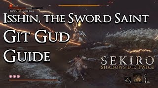 Sekiro: Shadows Die Twice - Git Gud Guide: Isshin, the Sword Saint