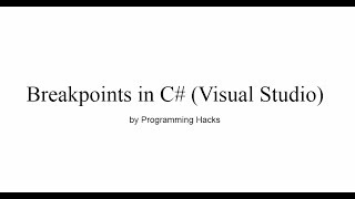 Breakpoints in C# (Visual Studio)