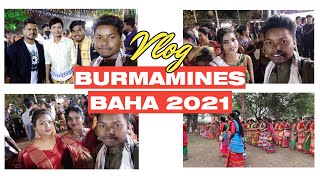 Burmamines baha vlog 2021 || @MangalHansdah || Arnav Soren || Santali video