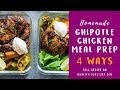 Homemade Chipotle chicken Meal Prep - 4 ways | My Food Story