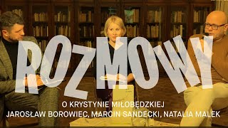 Dyskusja „O Krystynie Miłobędzkiej” – Jarosław Borowiec, Marcin Sendecki