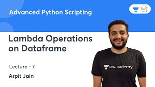 Lambda Operations on Dataframe | L 7 | Advanced Python Scripting | Arpit Jain