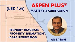 Aspen Plus V14.0 || Ternary Analysis | Property Estimation | Data Regression | Lec 1.6