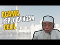 Agama Perlu Dengan Dalil | Ustaz Rasul Dahri Rahimahullah