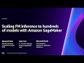 AWS re:Invent 2023 - Scaling FM inference to hundreds of models with Amazon SageMaker (AIM327)