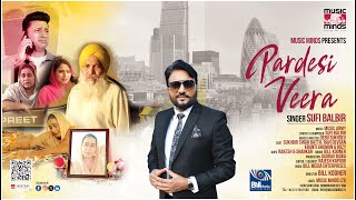 Pardesi Veera | Sufi Balbir | Music Army | Director Bill Kooner | Label Music Minds LTD