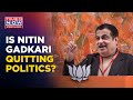 Gadkari Hinted At Quitting Politics? Here's What The Union Minister Said About His Future