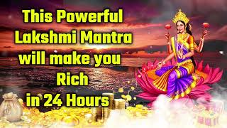 This Powerful Lakshmi Mantra will make you Rich in 24 Hours