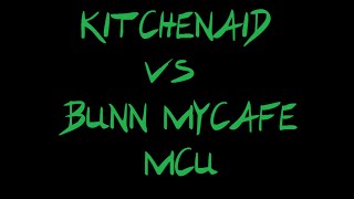 KitchenAid Single-Serve vs Bunn Mycafe MCU