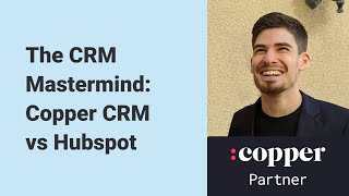 The CRM Mastermind (Copper CRM vs Hubspot vs Salesforce)