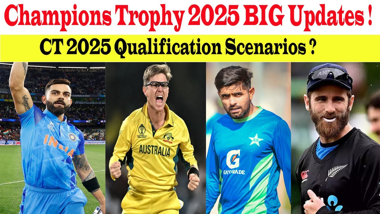 Champions Trophy 2025 BIG Updates & Qualification Scenarios - YouTube