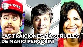 Las traiciones más crueles de Mario Pergolini