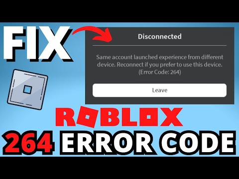 How to Fix Roblox Error Code 264