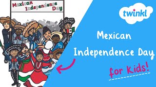 🇲🇽 Mexican Independence Day for Kids | 16 September | Father Miguel Hidalgo | Twinkl