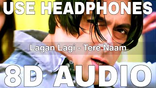 Lagan Lagi (8D Audio) || Tere Naam || Sukhwinder Singh || Salman Khan, Bhumika Chawla